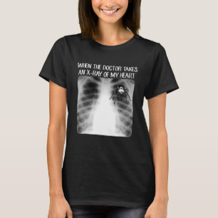 Als de dokter een röntgenfoto maakt van mijn hart t-shirt