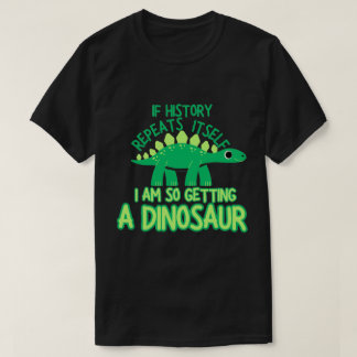 Als de geschiedenis zich herhaalt om een dinosauru t-shirt
