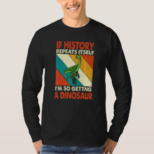 Als de Geschiedenis zichzelf herhaalt die een dino T-shirt