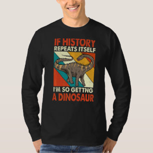 Als de Geschiedenis zichzelf herhaalt die een Dipl T-shirt