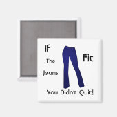 Als de jeans past - je bent niet gestopt magneet (Voorkant / Achterkant)