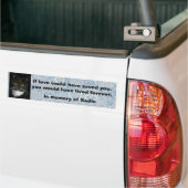 "Als de liefde je had kunnen redden..." Memorial Bumpersticker (Op Truck)