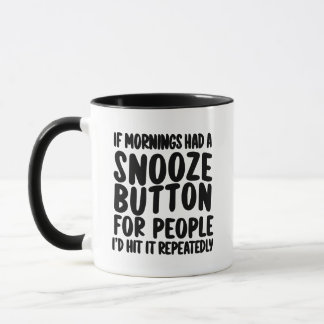 Als de ochtenden een Snooze Button Funny Sarcasm M Mok
