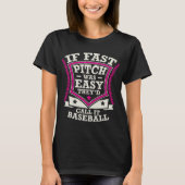 Als de snelle pitch gemakkelijk was zouden zij het t-shirt (Voorkant)