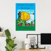 Als de tulpen bloeien is het lente poster (Thuiskantoor)