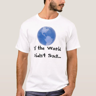 Als de wereld er niet van was... t-shirt
