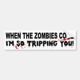 Als de zombies komen, ben ik je zo grappig aan het bumpersticker