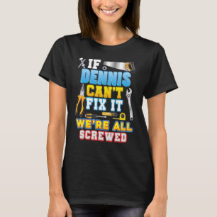 Als Dennis het niet kan repareren, zijn we allemaa T-shirt