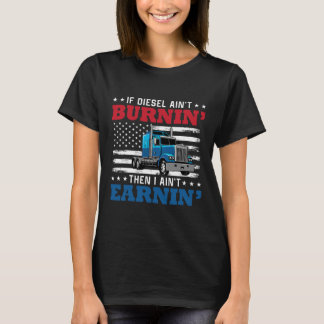 Als Diesel Aint Burning I Aint Earning T-shirt