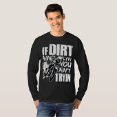 Als Dirt Ain je niet vliegt.. T-shirt (Voorkant volledig)