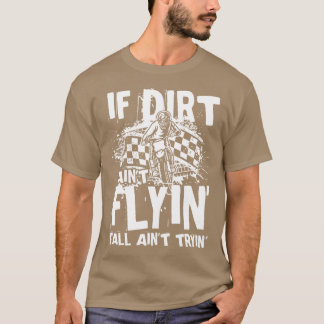 Als Dirt Aint Flyin T-shirt
