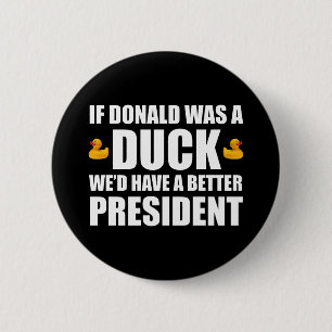 Als Donald een eend was, hadden we een beter Presi Ronde Button 5,7 Cm