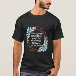 Als een bloem niet bloeit Speciaal onderwijs docen T-shirt