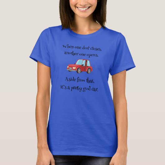 Als een deur dicht gaat, is dat grappige auto die  t-shirt (Voorkant)