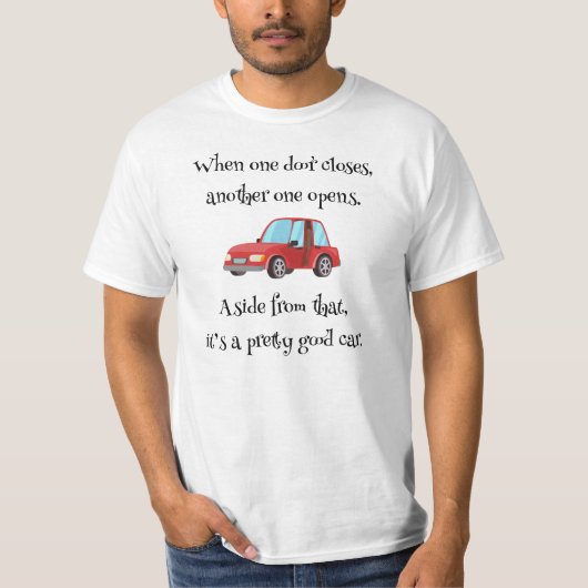 Als een deur dicht gaat, is dat grappige auto die  t-shirt (Voorkant)