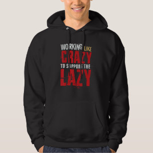 Als Een Dolle Werken Om De Luie Te Ondersteunen Hoodie