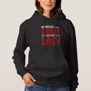 Als Een Dolle Werken Om De Luie Te Ondersteunen Hoodie