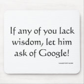 Als een man wijsheid mist, laat hem dan Google vra Muismat (Voorkant)