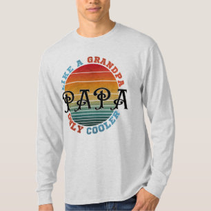 Als een opa, papa, maar dan cooler t-shirt