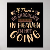 Als er geen chocolade in de hemel zit, ga ik niet.