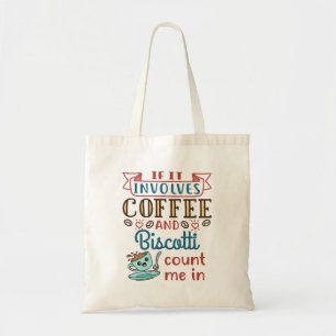 Als er koffie en biscotti bij betrokken zijn, tel tote bag