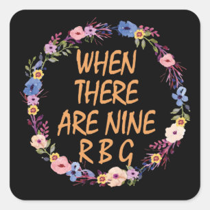 Als er negen zijn, is Ruth Bader Ginsburg Vierkante Sticker