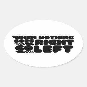 Als er niets naar links gaat ovale sticker