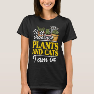 Als er Planten en katten bij betrokken zijn, ben i T-shirt