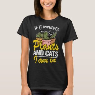 Als er Planten en katten bij betrokken zijn, ben i T-shirt