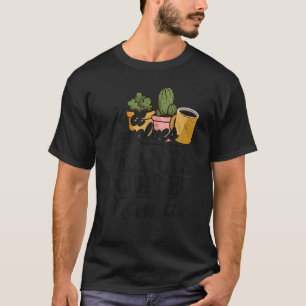 Als er Planten en koffie bij betrokken zijn, ben i T-shirt