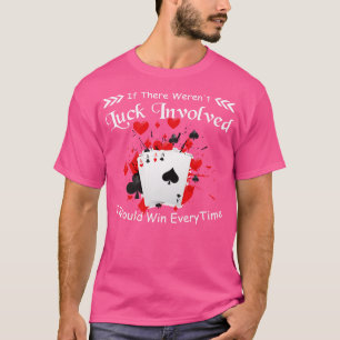Als er Werent Luck bij betrokken was, zou ik elke T-shirt