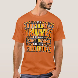 Als faillissementsadvocaat t-shirt