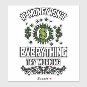 Als geld niet alles is die Vinyl Sticker werkt