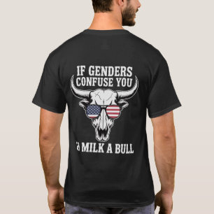 Als geslachten verwarren ga je melk een stier Amer T-shirt