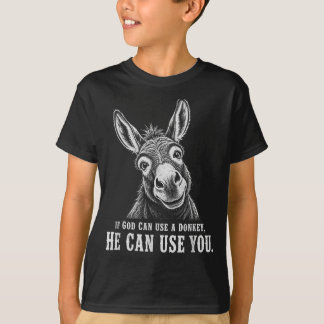 Als God een ezel kan gebruiken, kan Hij jou gebrui T-shirt