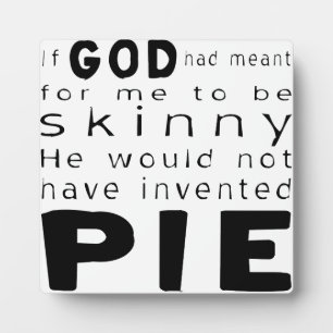 Als God slank wilde zou hij geen taart hebben uitg Fotoplaat