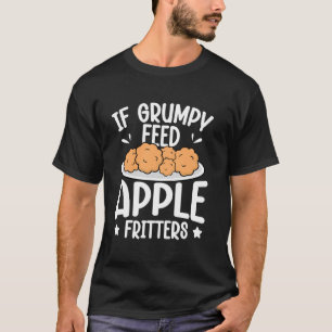 Als Grumpy - Voer Appelflappen T-shirt