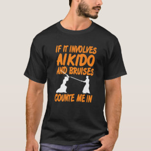 Als het Aikido en Bruises betreft, bel me dan in P T-shirt