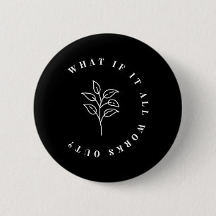 Als het allemaal lukt Floral Quote1 Ronde Button 5,7 Cm