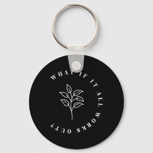 Als het allemaal lukt Floral Quote1 Sleutelhanger