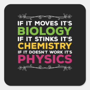 Als het beweegt is het biologie Als het stinkt is Vierkante Sticker