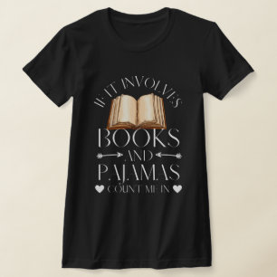 Als het boeken en pyjama's impliceert... t-shirt