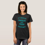 Als het chocolade en vissen inhoudt, tel mij dan m t-shirt (Voorkant volledig)