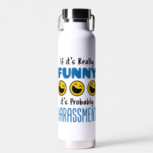 Als het echt grappig is, is het waarschijnlijk pes waterfles