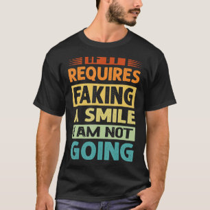 Als het een glimlach nodig heeft, ga ik niet - Sar T-shirt