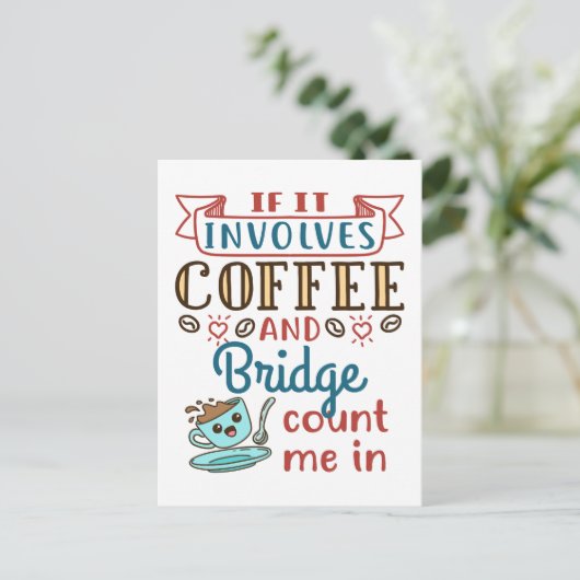 Als het gaat om Coffee and Bridge Schattigee Kaart (Staand voorkant)