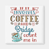 Als het gaat om Coffee and Bridge Schattigee Kaart Magneet (Voorkant)