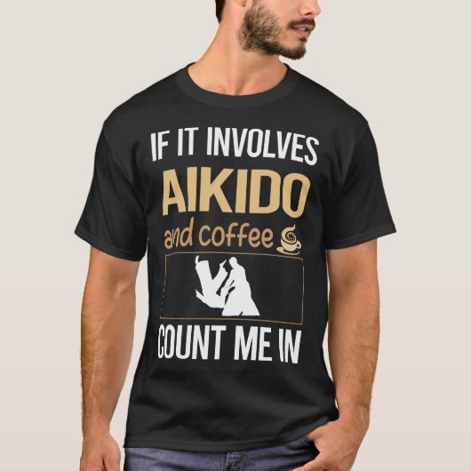 Als het gaat om koffie Aikido T-shirt (Voorkant)