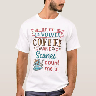 Als het gaat om koffie en scones, tel me dan in t-shirt