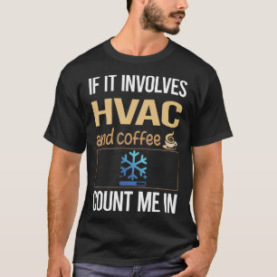 Als het gaat om koffie HVAC T-shirt